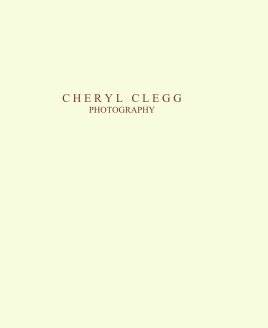 C H E R Y L   C L E G G
PHOTOGRAPHY book cover