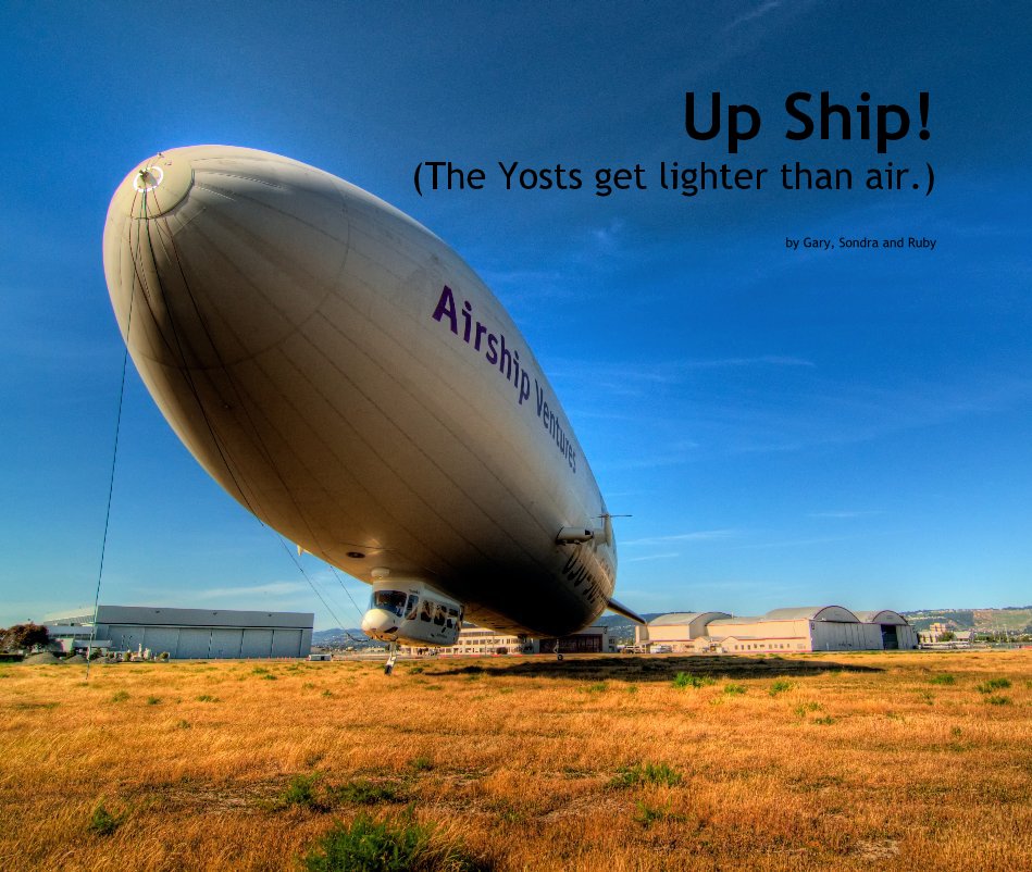 Ver Up Ship! (The Yosts get lighter than air.) por Gary, Sondra and Ruby