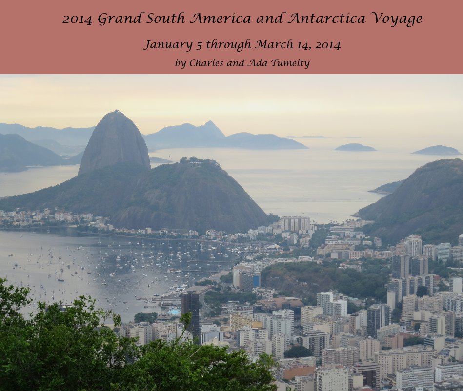 Ver 2014 Grand South America and Antarctica Voyage por Charles and Ada Tumelty