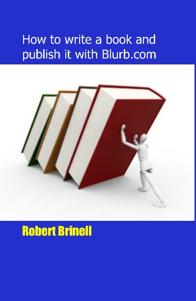 Ver How to write a book and publish it with Blurb.com por Robert Brinell