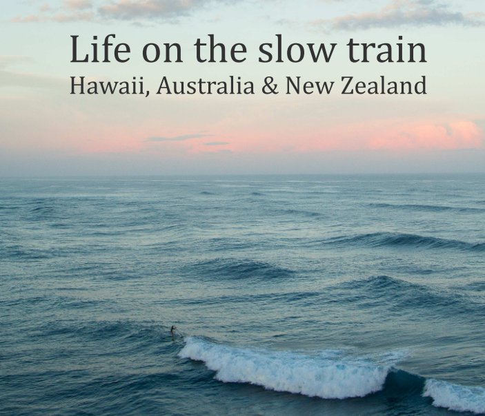 View Life on the slow train by Michelle Poole