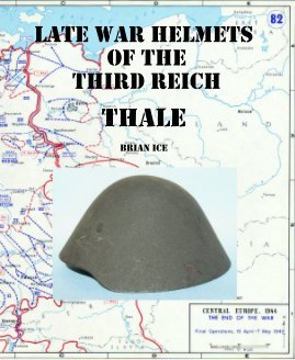 LATE WAR HELMETS OF THE THIRD REICH THALe BRIAN ICE book cover
