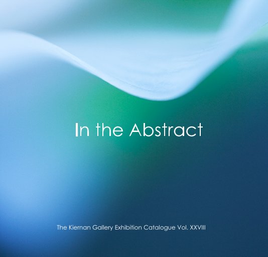 View In the Abstract by The Kiernan Gallery