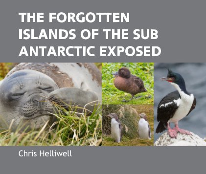 THE FORGOTTEN ISLANDS OF THE SUB ANTARCTIC EXPOSED book cover