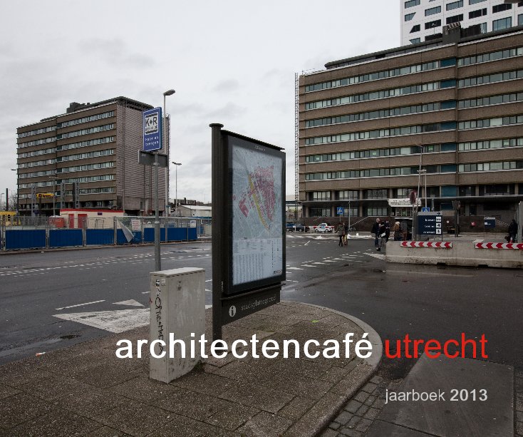 architectencafé utrecht jaarboek 2013 nach architectencafe utrecht anzeigen