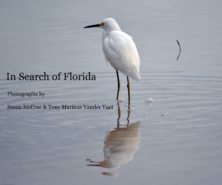 View In Search of Florida by Photographs by Susan McCrae & Tony Marinus Vander Voet