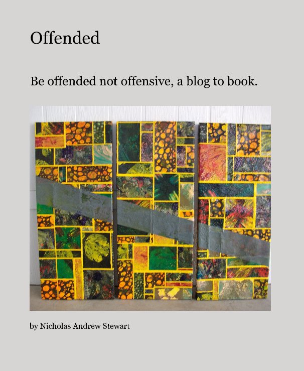View Offended by Nicholas Andrew Stewart
