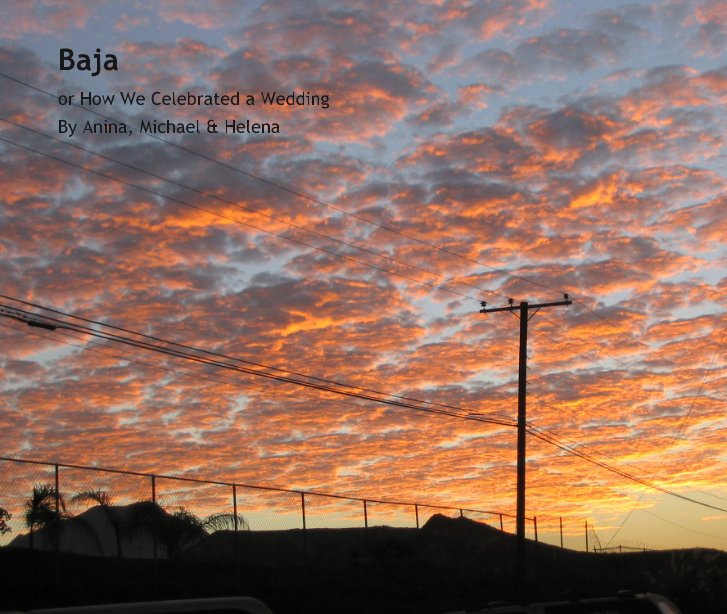 View Baja by Anina, Michael & Helena