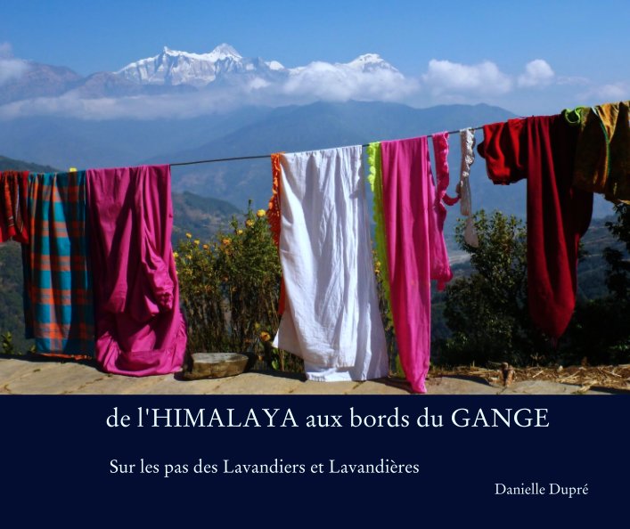 View de l'HIMALAYA aux bords du GANGE by Danielle Dupre