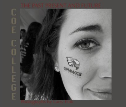 Coe College: The Past Present and Future book cover