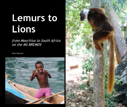 Lemurs to Lions from Mauritius to South Africa on the MS BREMEN book cover
