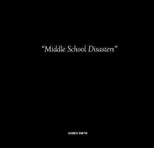 Ver Middle School Disasters por Agnes Smith