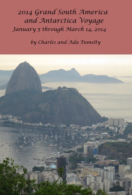 Ver 2014 Grand South America and Antarctica Voyage por Charles and Ada Tumelty