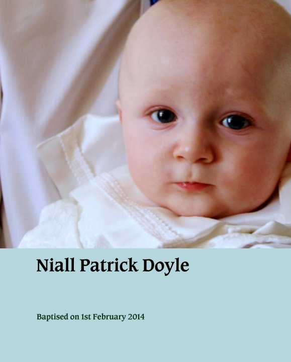 View Niall Patrick Doyle by Baptised on 1st February 2014