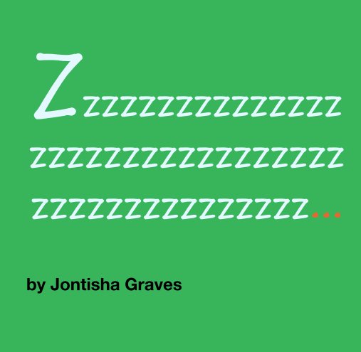 View Z's by Jontisha Graves