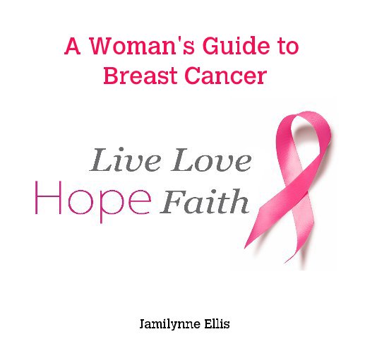 Bekijk A Woman's Guide to Breast Cancer op Jamilynne Ellis