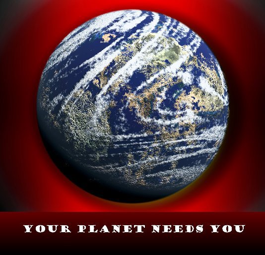 View Your Planet Needs You by Eric Flamant