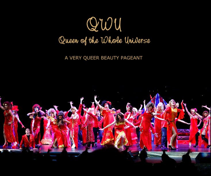 View QWU Queen of the Whole Universe by A VERY QUEER BEAUTY PAGEANT