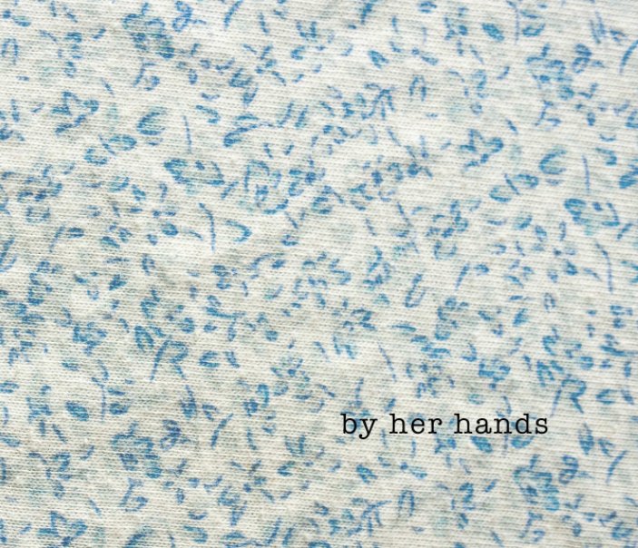 Visualizza By Her Hands di Katie Joy Crawford