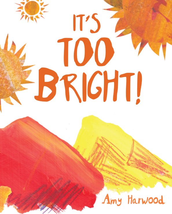Ver It's Too Bright! por Amy Harwood