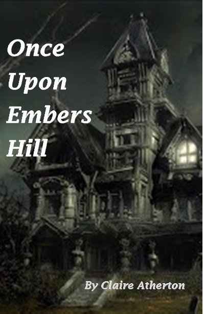 View Once Upon Embers Hill by Claire Atherton
