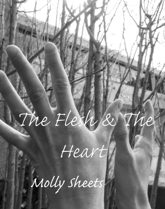 Ver The Flesh & The Heart por Molly Sheets