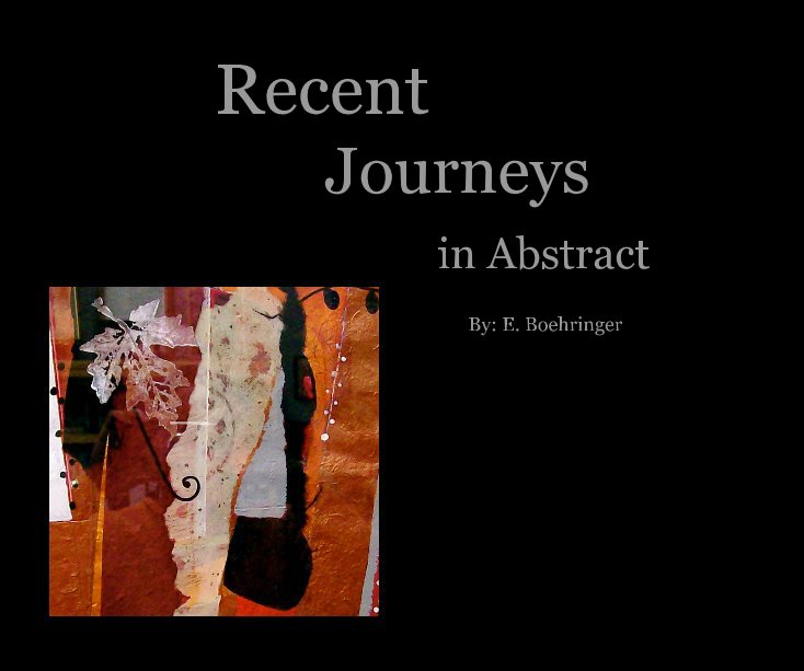 Ver Recent Journeys in Abstract By: E. Boehringer por E. Boehringer