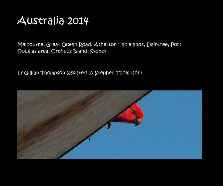 Ver Australia 2014 por Gillian Thompson (assisted by Stephen Thompson)