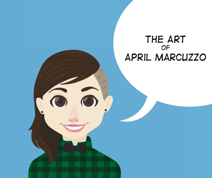 Bekijk The Art of April Marcuzzo op April Marcuzzo