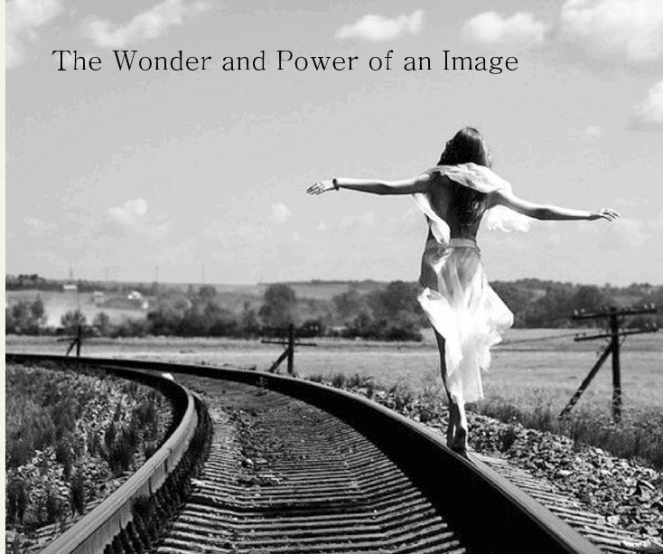 Ver The Wonder and Power of an Image por Robert Loewen