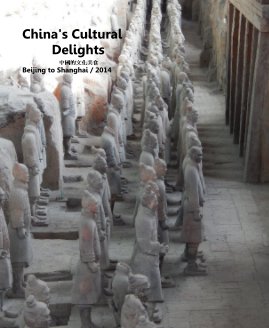 China's Cultural Delights 中國的文化美食 Beijing to Shanghai / 2014 book cover