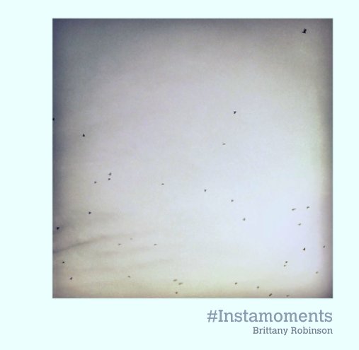 View #Instamoments by Brittany Robinson