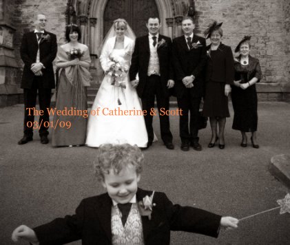 The Wedding of Catherine and Scott 03/01/09 book cover