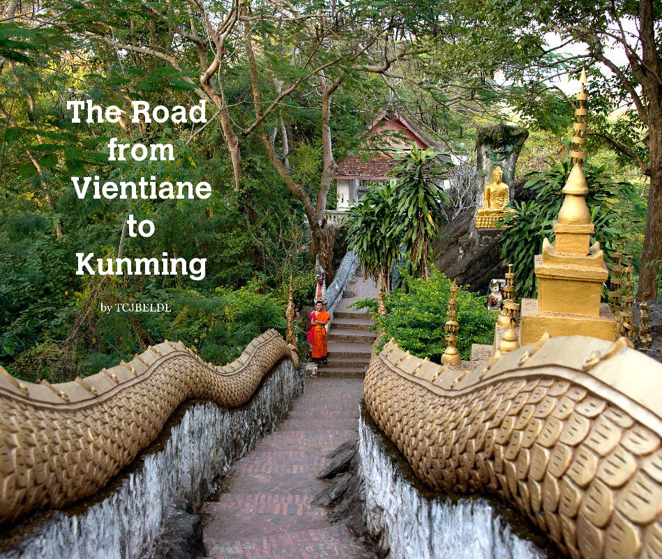 Ver The Road from Vientiane to Kunming por TCJBELDL