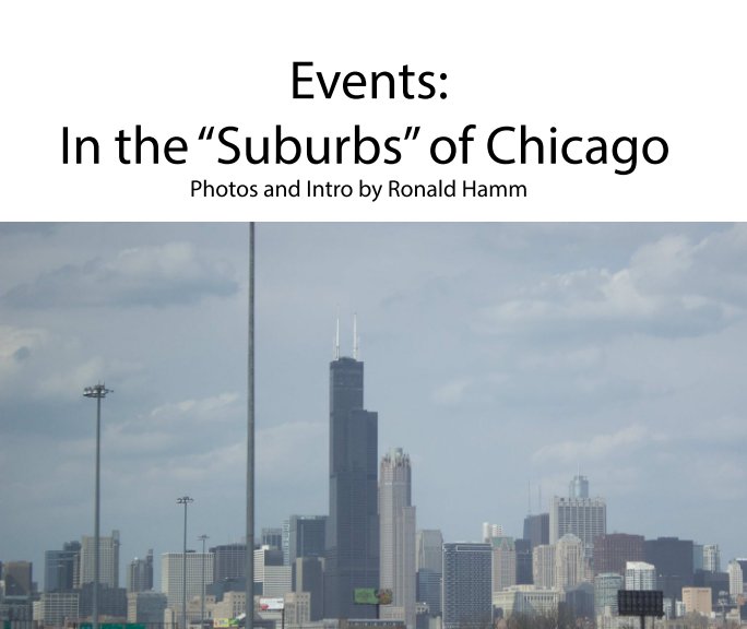 View Events: In the "Suburbs" of Chicago by Ronald Hamm