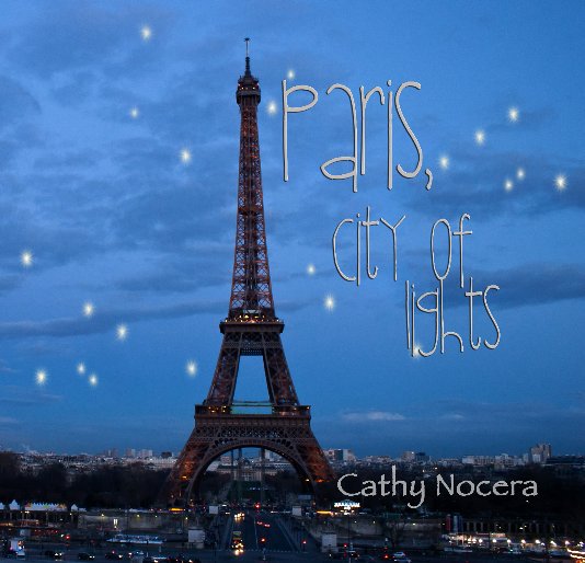 View Paris, City of Lights by Cathy Nocera