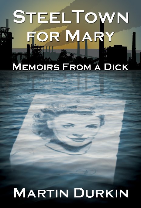 View SteelTown for Mary by Martin Durkin
