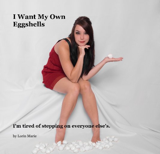 Bekijk I Want My Own Eggshells op Lorin Marie