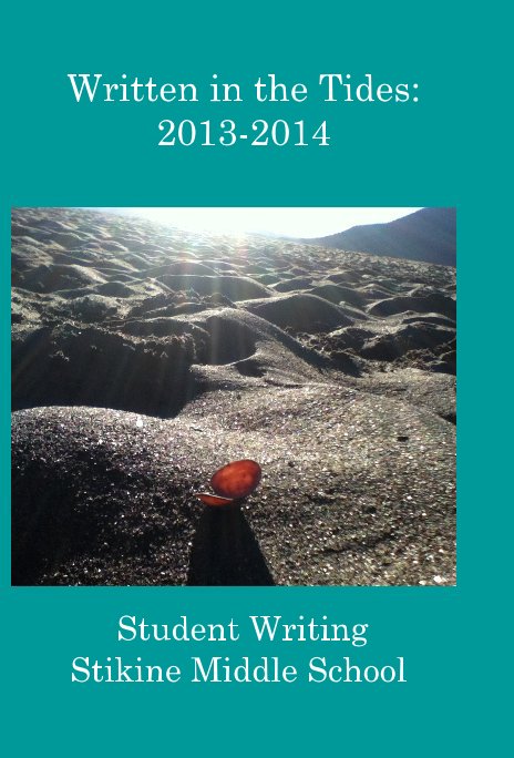 View Written in the Tides: 2013-2014 by Stikine Middle School Students