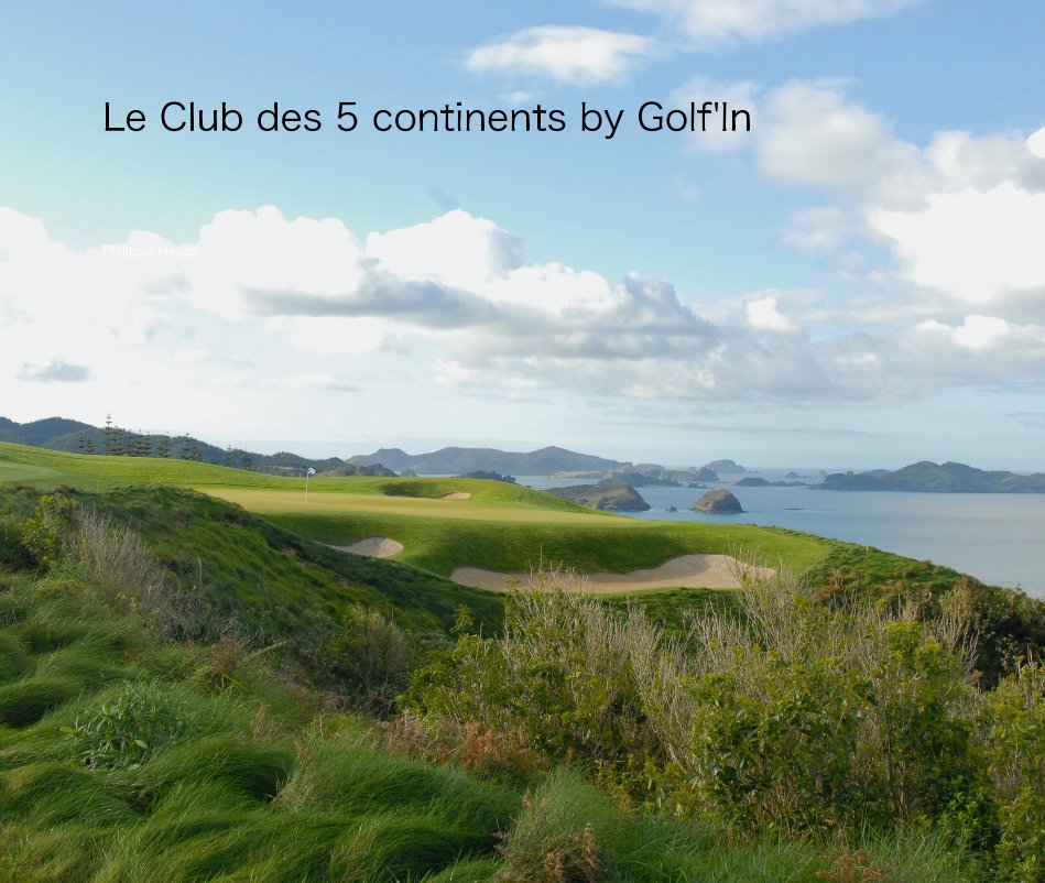 Ver Le Club des 5 continents by Golf'In por Philippe HeuzÃ©