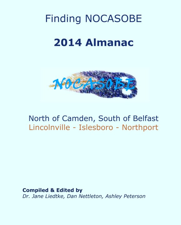 Ver Finding NOCASOBE

2014 Almanac







North of Camden, South of Belfast
Lincolnville - Islesboro - Northport por Compiled & Edited by 
Dr. Jane Liedtke, Dan Nettleton, Ashley Peterson