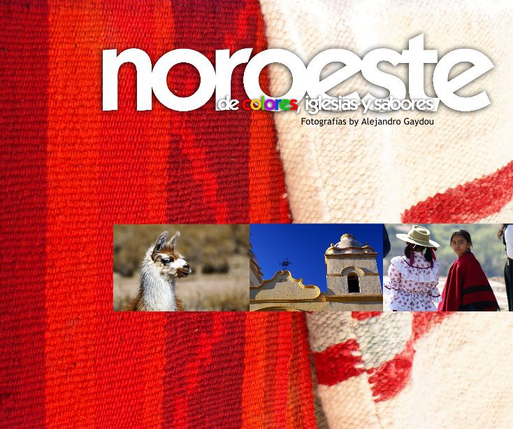 View NOROESTE by Fotografi­as by Alejandro Gaydou