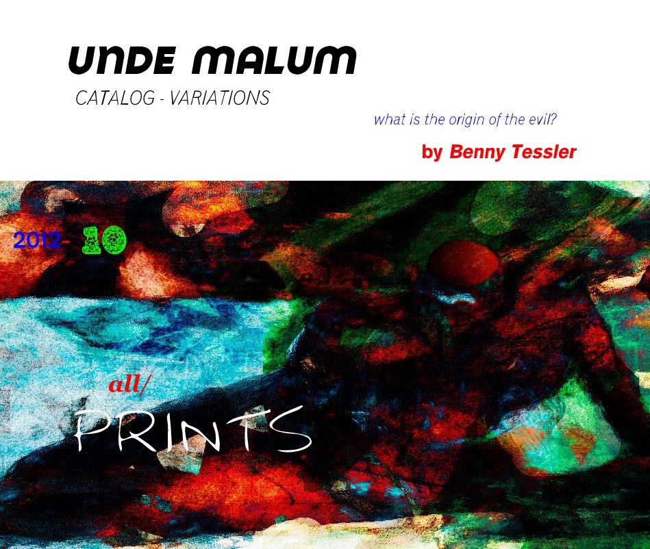 View 2012 - 10 Unde Malum by Benny Tessler