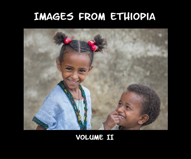 View Images From Ethiopia Volume II by Bob and Leaetta