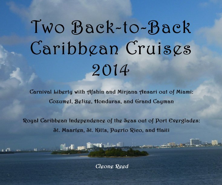 View Two Back-to-Back Caribbean Cruises 2014 by Cleone Reed