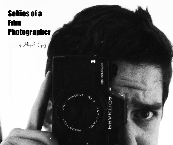 Selfies of a Film Photographer nach Miguel Zozaya anzeigen