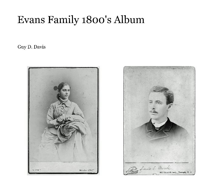 View Evans Family 1800's Album by Guy D. Davis