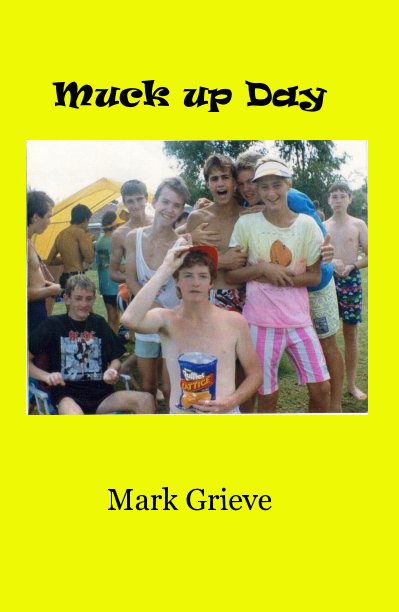 Muck up Day nach Mark Grieve anzeigen