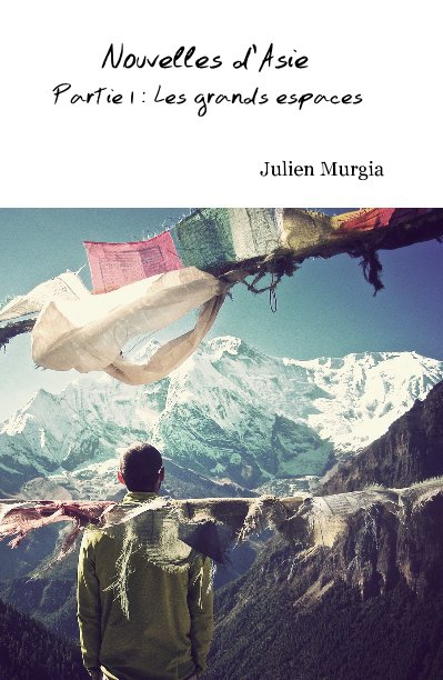Visualizza Nouvelles d'Asie Partie 1 : Les grands espaces di Julien Murgia