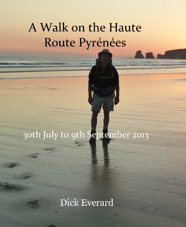 View A Walk on the Haute Route Pyrénées by Dick Everard